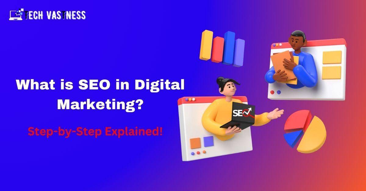 What is SEO in Digital Marketing?