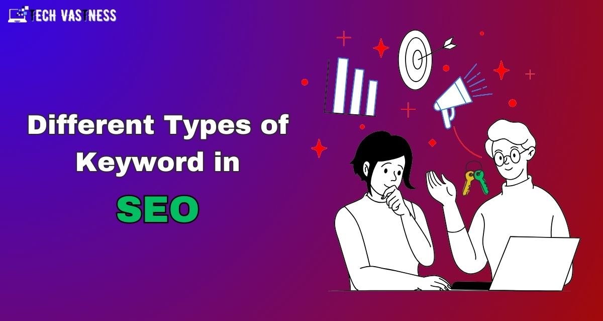 Different Types of Keyword in SEO With Example: 2024 Guide!