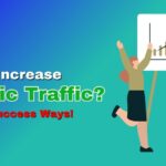 How to Increase Organic Traffic? 16 Killer Success Ways