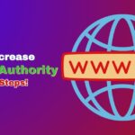 How to Increase Domain Authority: 7 Practical Steps!